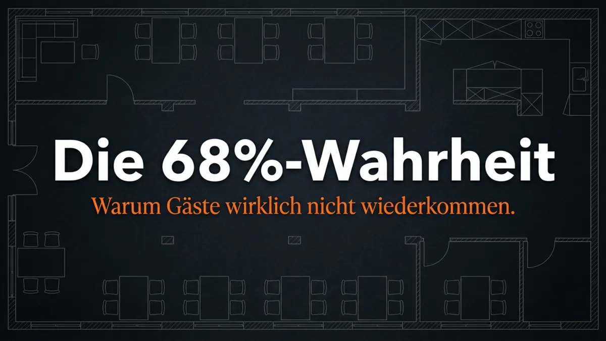 Die 68%-Wahrheit: Warum Gäste wirklich nicht wiederkommen
