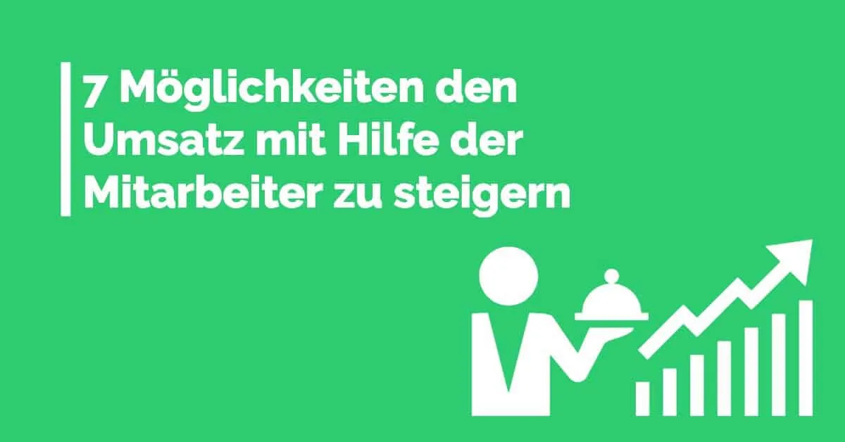 Mitarbeiter Gastronomie: Finden, Führen, Halten – das System