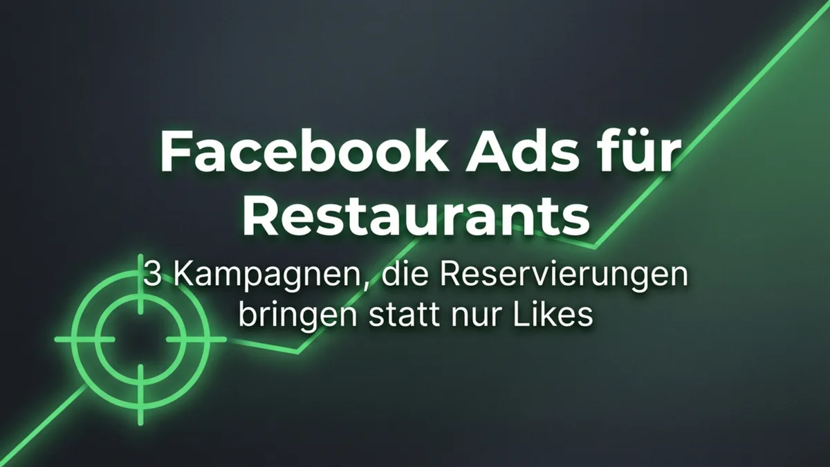 Facebook Ads Restaurant: 3 Kampagnen die Reservierungen bringen statt nur Likes