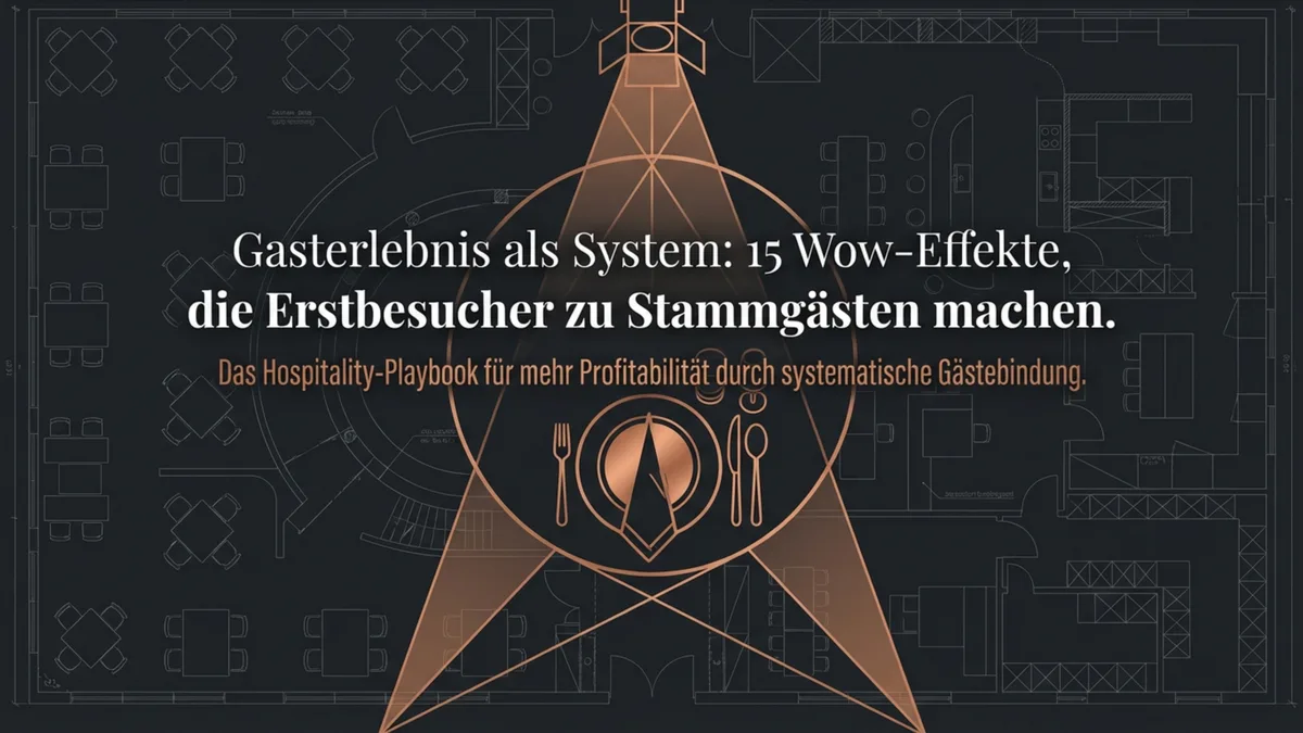 Gasterlebnis Restaurant: 15 Wow-Effekte die aus Erstbesuchern Stammgäste machen