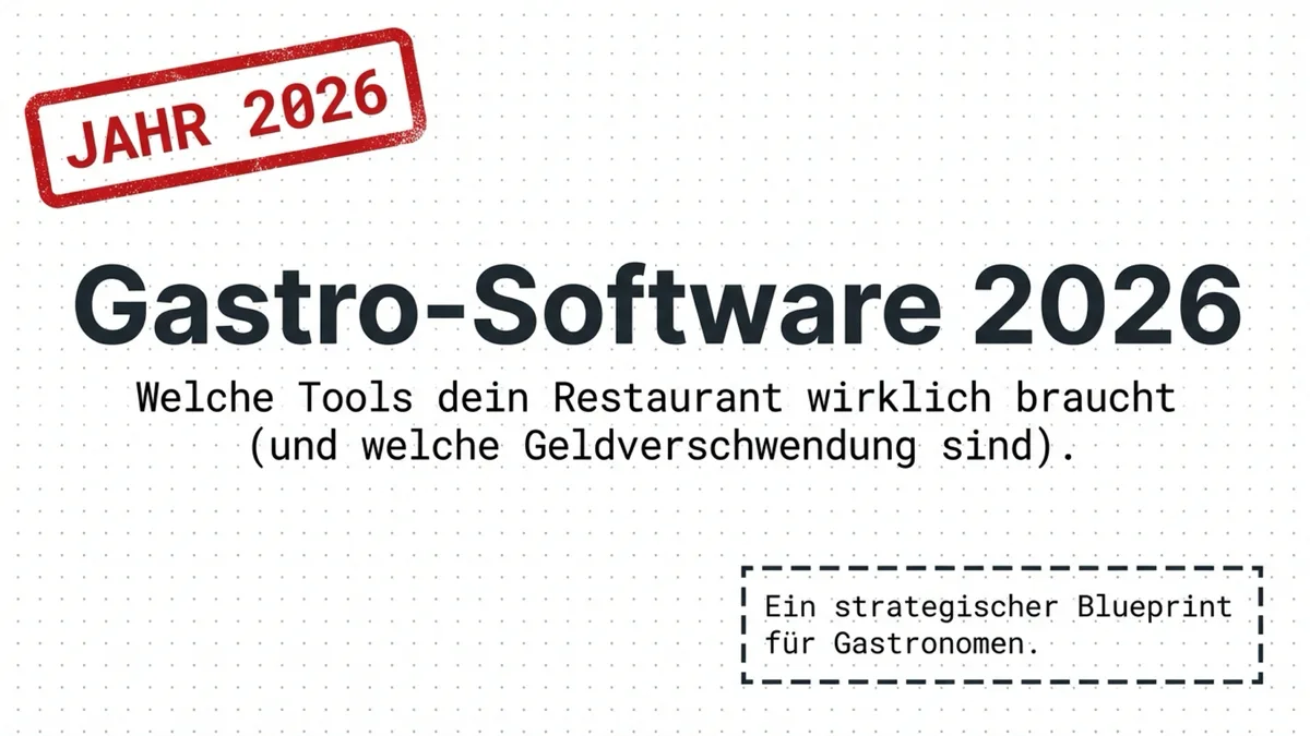 Gastro-Software 2026: Welche Tools dein Restaurant wirklich braucht (und welche Geldverschwendung sind)