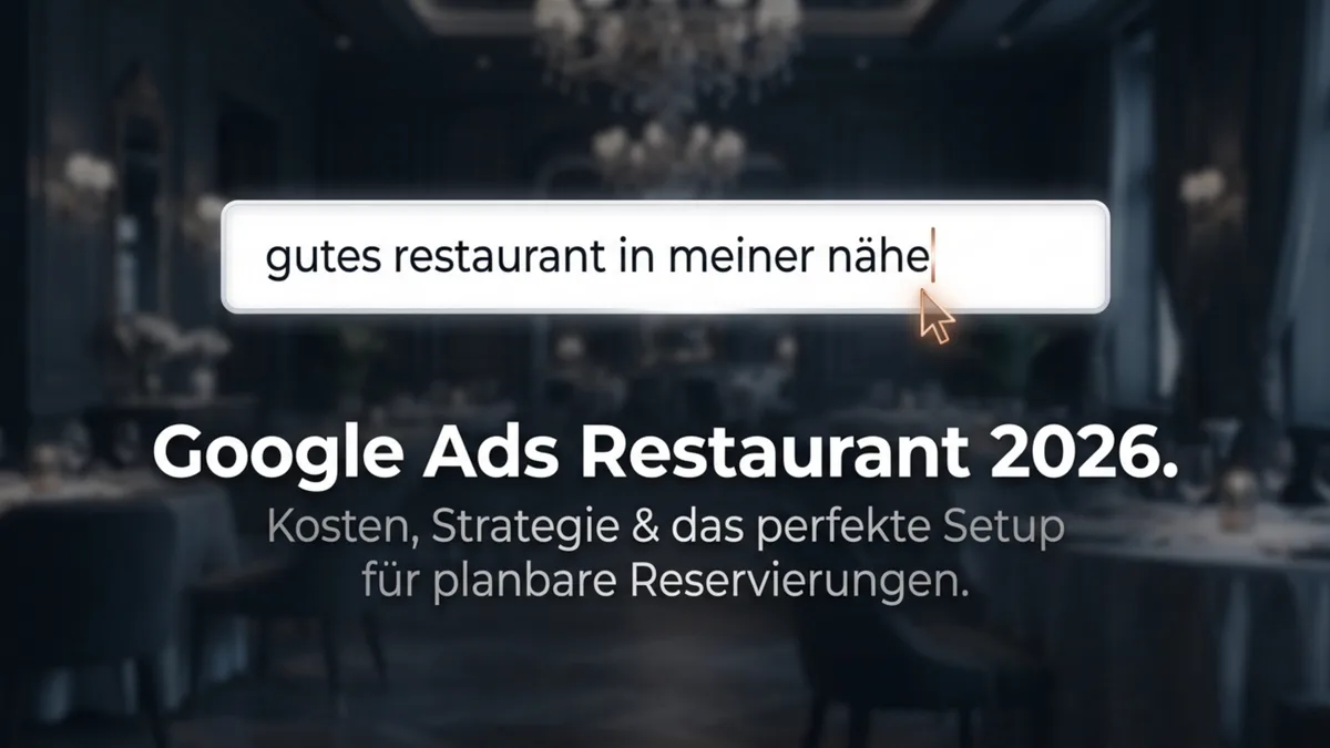 Google Ads Restaurant: Kosten, Strategie & Setup 2026