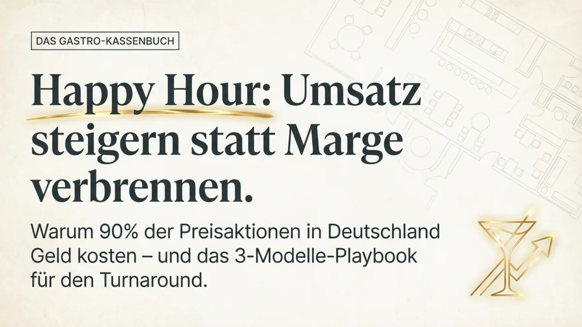 Happy Hour im Restaurant richtig einsetzen: Umsatz steigern statt Marge verbrennen