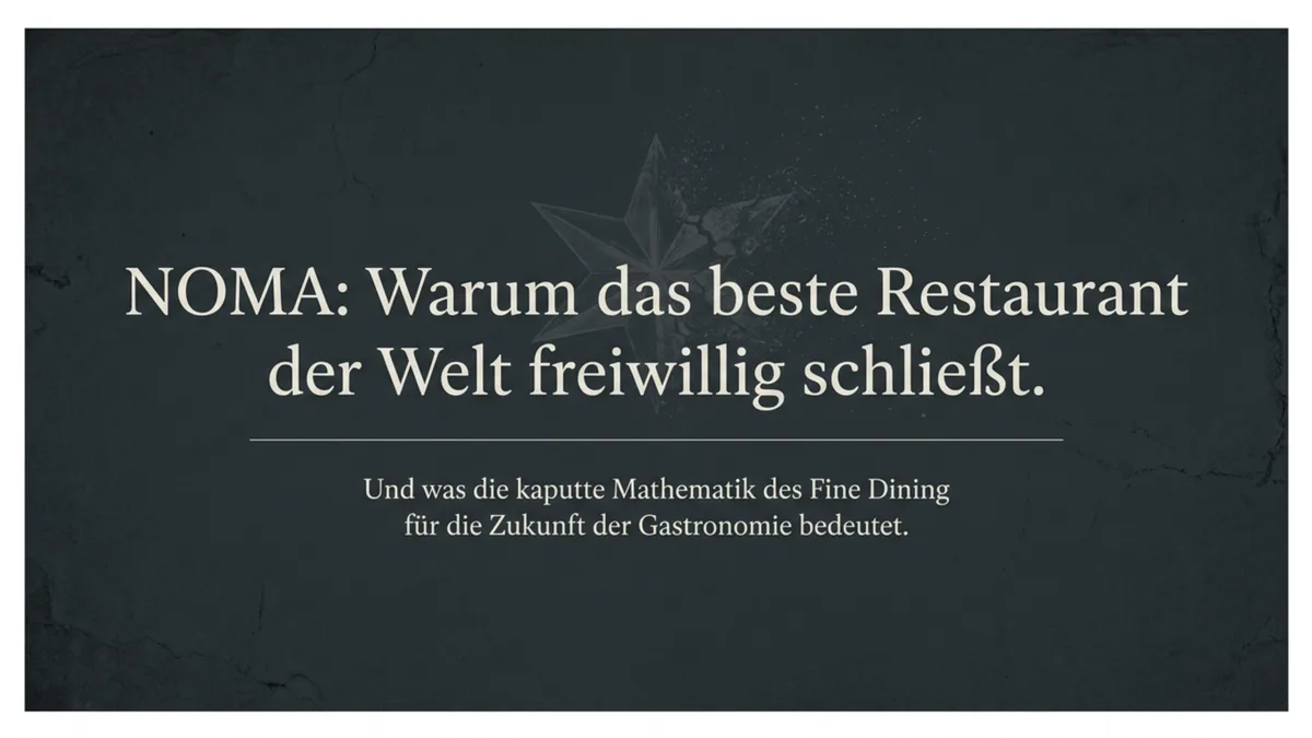Noma: Warum das „beste Restaurant der Welt" freiwillig geschlossen hat – und was das über die Zukunft sagt