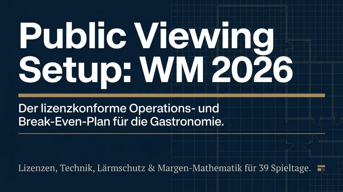 Public Viewing im Restaurant aufbauen: Der lizenzkonforme Setup-Plan für die WM 2026