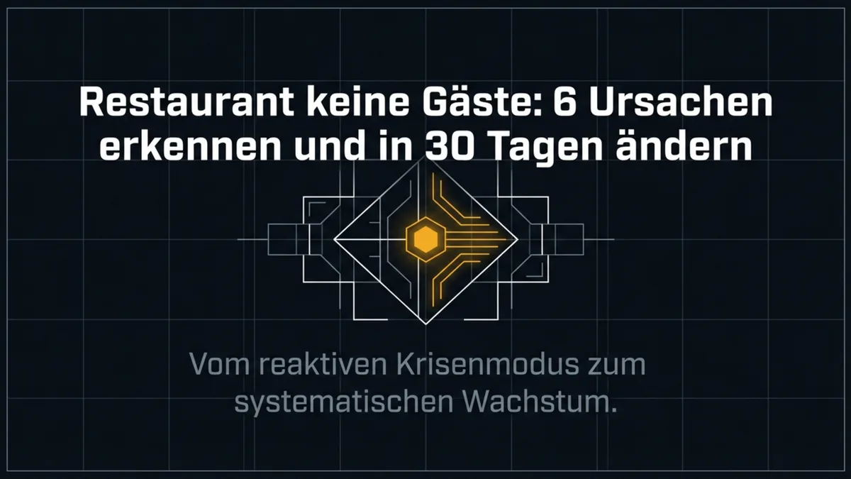 Restaurant keine Gäste: 6 Ursachen erkennen und in 30 Tagen ändern