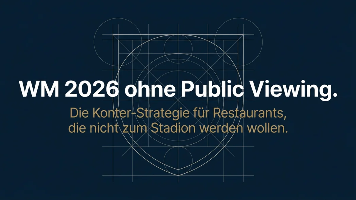 WM 2026 ohne Public Viewing: Die Konter-Strategie für Restaurants, die nicht zum Stadion werden
