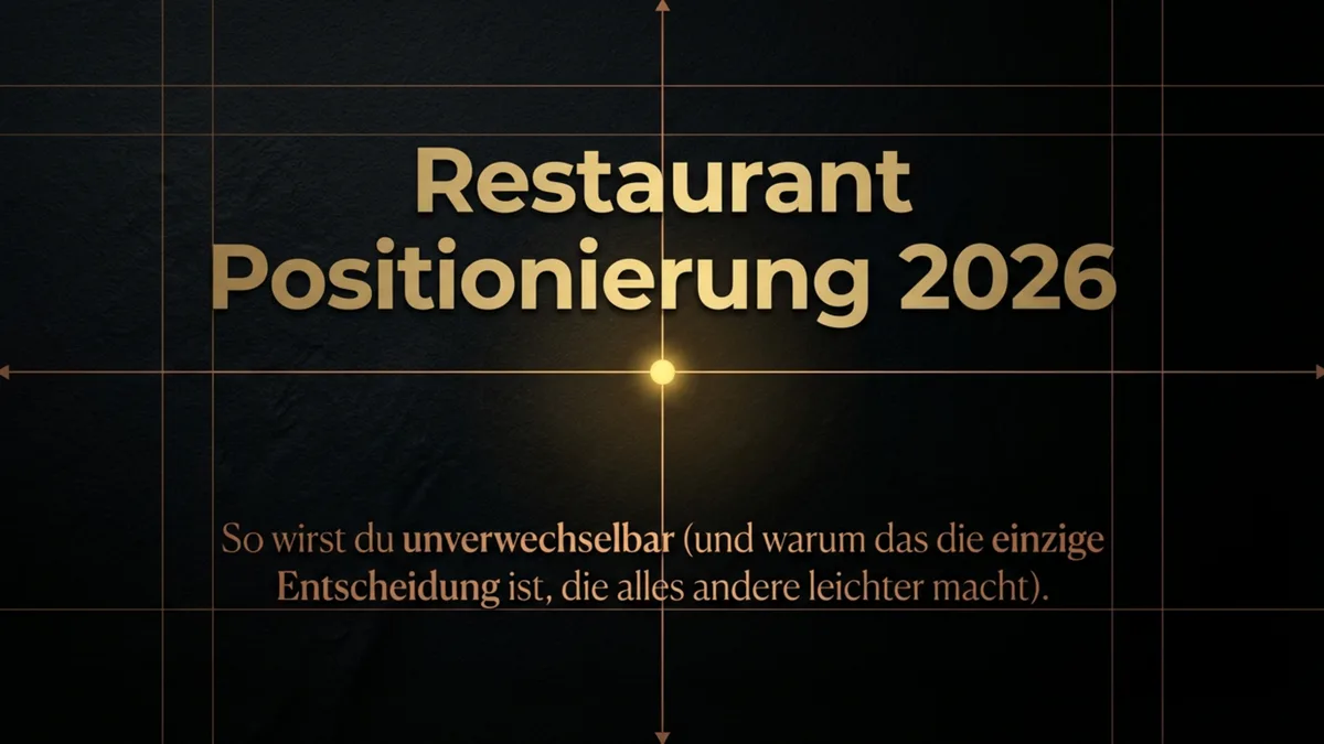 Restaurant Positionierung 2026: So wirst du unverwechselbar