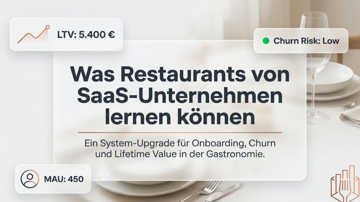 Was Restaurants von SaaS-Unternehmen lernen können: Onboarding, Churn und Lifetime Value