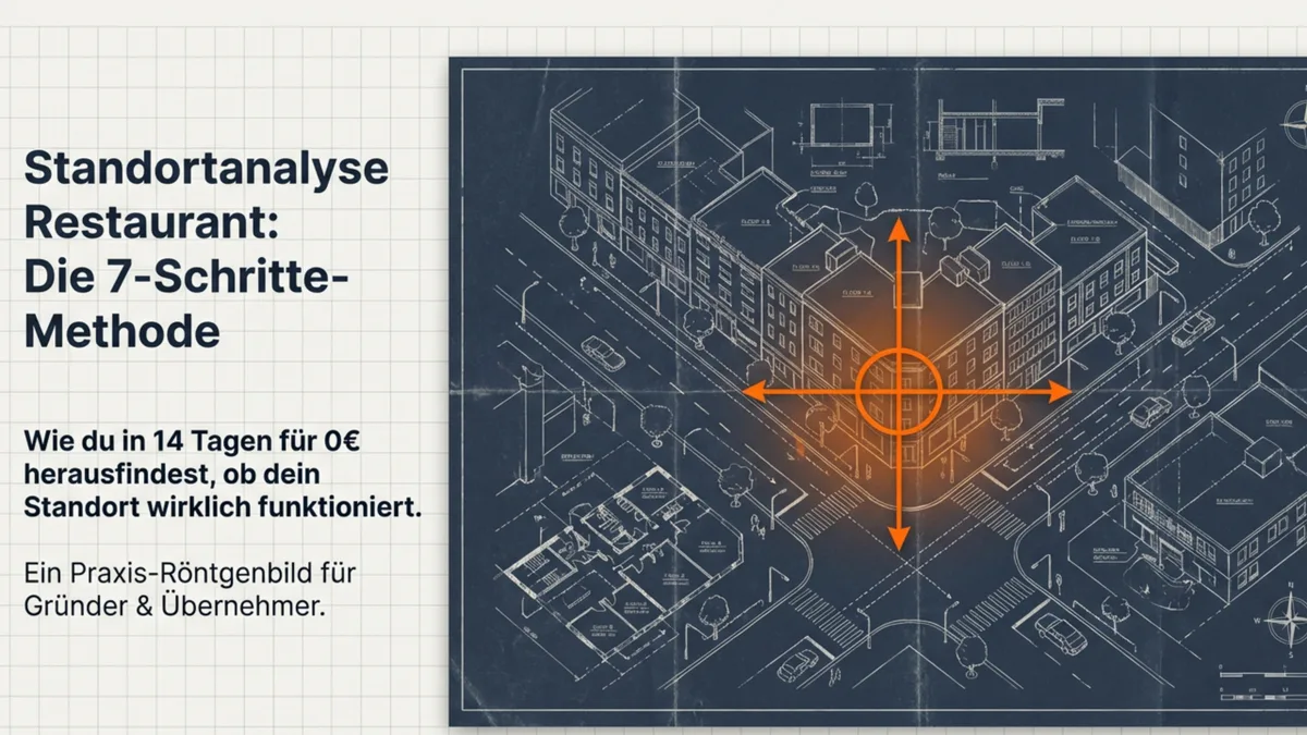 Standortanalyse Restaurant: Die 7-Schritte-Methode die dir zeigt ob dein Standort funktioniert