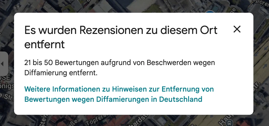 Google-Maps-Hinweis im Restaurant-Profil: „Es wurden Rezensionen zu diesem Ort entfernt – 21 bis 50 Bewertungen aufgrund von Beschwerden wegen Diffamierung entfernt.